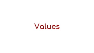 Values
 