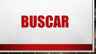 BUSCAR
 