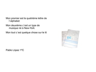 Mon premier est la quatrième lettre de l´alphabet