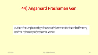 44) Angamard Prashaman Gan
10/26/2016 Prof.Dr.R.R.Deshpande 85
 