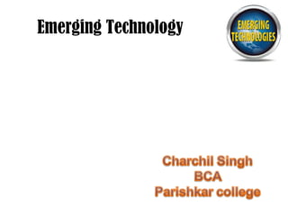 Emerging Technology 
 