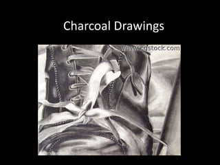 Charcoal Drawings
 