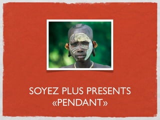 SOYEZ PLUS PRESENTS
    «PENDANT»
 