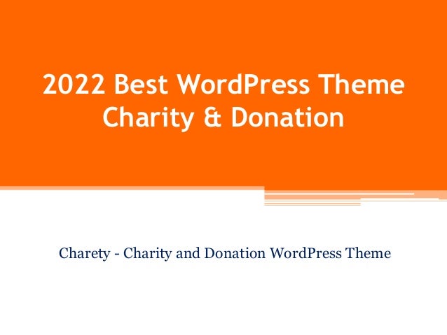 2022 Best WordPress Theme
Charity & Donation
Charety - Charity and Donation WordPress Theme
 