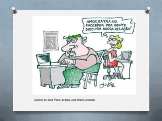 Cartum de José Pires, do blog Jota Brasil Limpeza
 