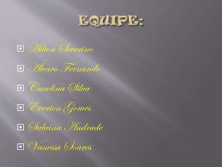  Ailton Severino
 Álvaro Fernando

 Carolina Silva
 Èverton Gomes

 Sabrina Andrade
 Vanessa Soares

 