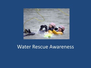 Water Rescue Awareness
 