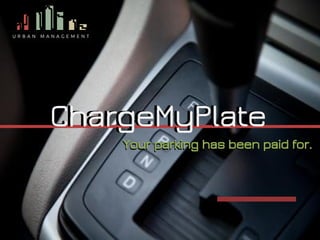 ChargeMyPlate
Your parking has been paid for.
ChargeMyPlate
Your parking has been paid for.
 