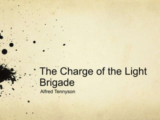 The Charge of the Light Brigade Alfred Tennyson 