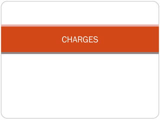 CHARGES
 