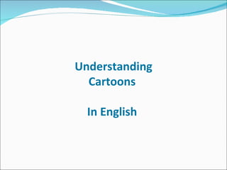 Understanding Cartoons  In English  