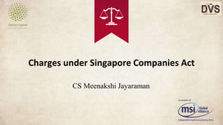 CS Meenakshi Jayaraman
Charges under Singapore Companies Act
 