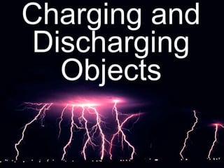 Charging and Discharging Objects 
