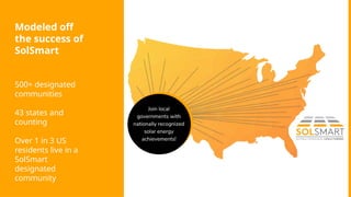 5
Modeled off
the success of
SolSmart
500+ designated
communities
43 states and
counting
Over 1 in 3 US
residents live in a
SolSmart
designated
community
 