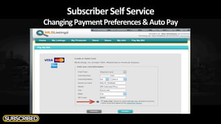 Subscriber	
  Self	
  Service	
  
Changing	
  Payment	
  Preferences	
  &	
  Auto	
  Pay	
  	
  
 