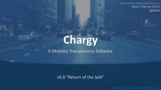 Chargy
E-Mobility Transparency Software
Best read during listening to the Danish National Symphony Orchestra: https://www.youtube.com/watch?v=k6zCLs1_LnI
v0.8 “Return of the Jedi”
 