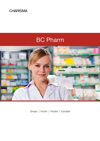 BC Pharm




Simplu | Intuitiv | Flexibil | Complet
 