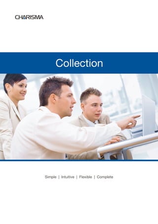 Collection




Simple | Intuitive | Flexible | Complete
 