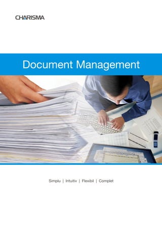 Document Management




    Simplu | Intuitiv | Flexibil | Complet
 