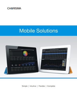 Mobile Solutions




 Simple | Intuitive | Flexible | Complete
 