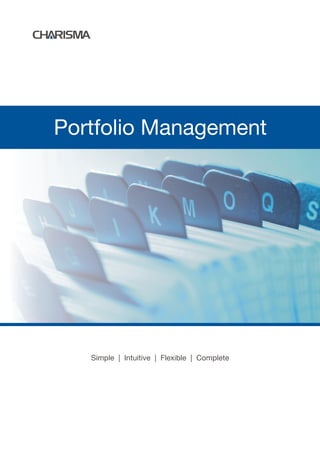 Portfolio Management




   Simple | Intuitive | Flexible | Complete
 