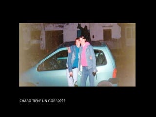 CHARO TIENE UN GORRO??? 