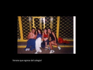 Verano que egrese del colegio! 