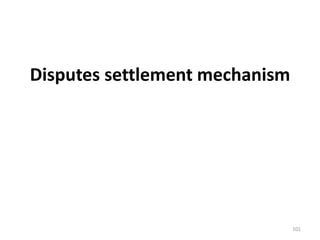 Disputes settlement mechanism
101
 