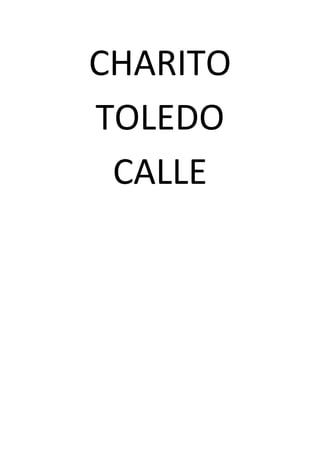 CHARITO
TOLEDO
 CALLE
 