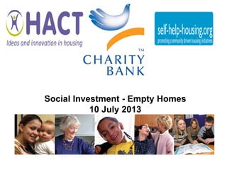 Social Investment - Empty Homes
10 July 2013

A different bank for people who want a different world

 