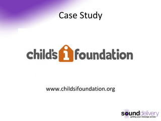 Case Study www.childsifoundation.org 