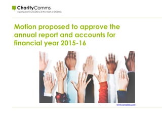 Motion proposed to approve the
annual report and accounts for
financial year 2015-16
www.rawpixel.com
 
