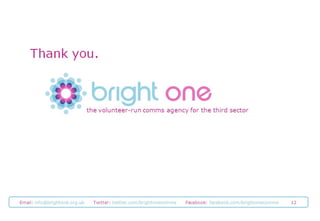 the volunteer-run comms agency for the third sector Thank you. 