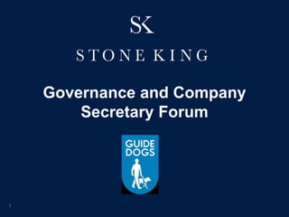 Governance and Company 
Secretary Forum 
1 
 