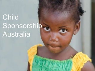 Child 
Sponsorship 
Australia 
 