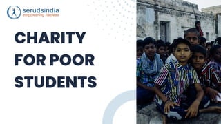 CHARITY
FOR POOR
STUDENTS
 