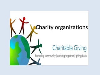 Charity organizations
 