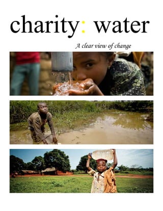 charity: water
      A clear view of change
 