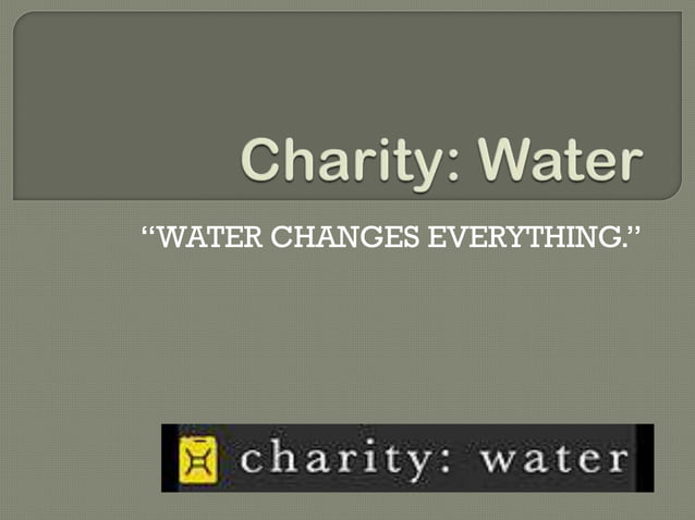 Charity water (liang wei,justin,remy) | PPTX