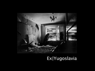 Ex|Yugoslavia