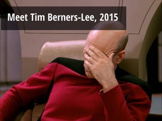 MADRID · NOV 27-28 · 2015
Meet Tim Berners-Lee, 2015
 