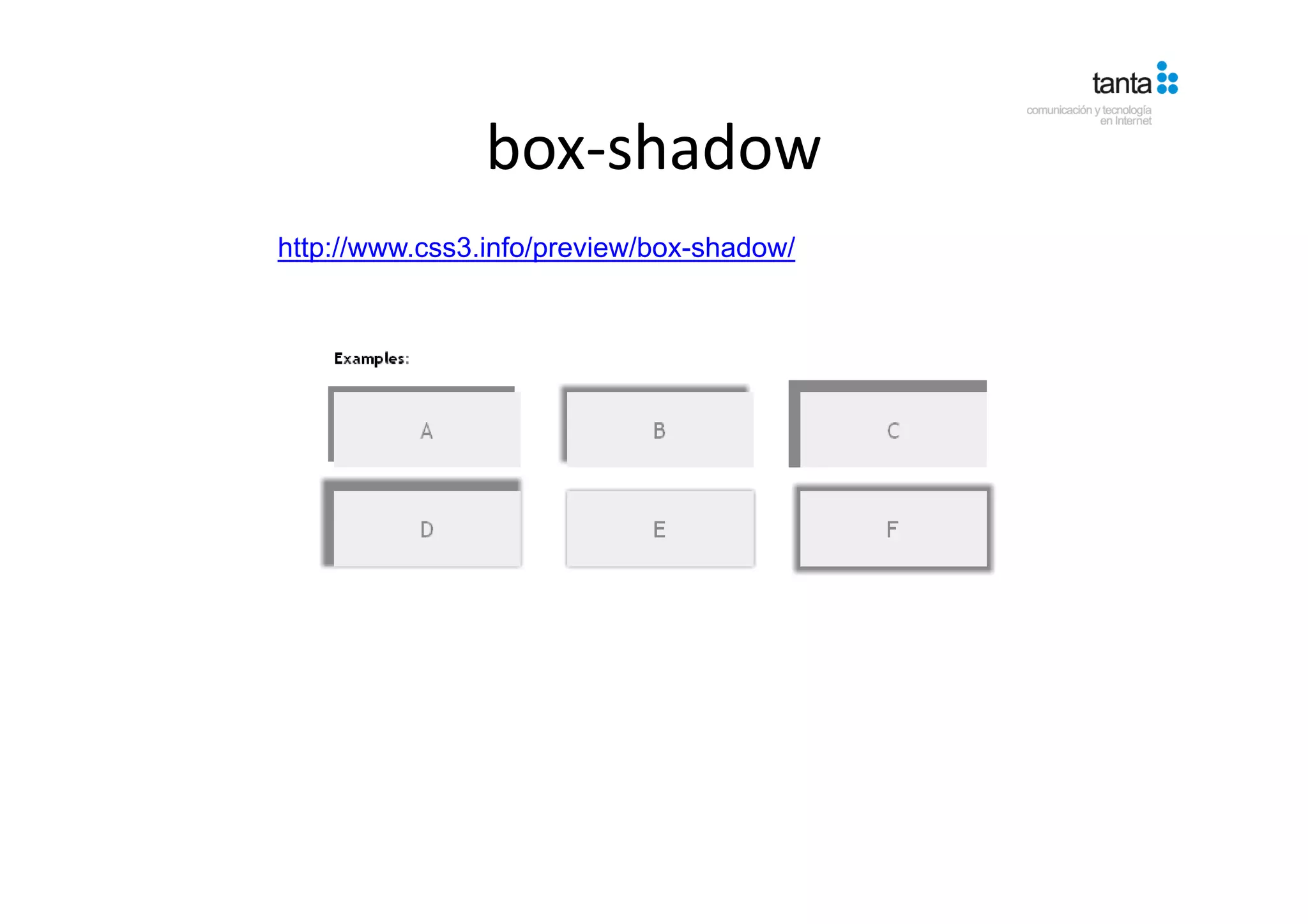 box‐shadow
                box shadow
http://www.css3.info/preview/box shadow/
http://www css3 info/preview/box-shadow/
 