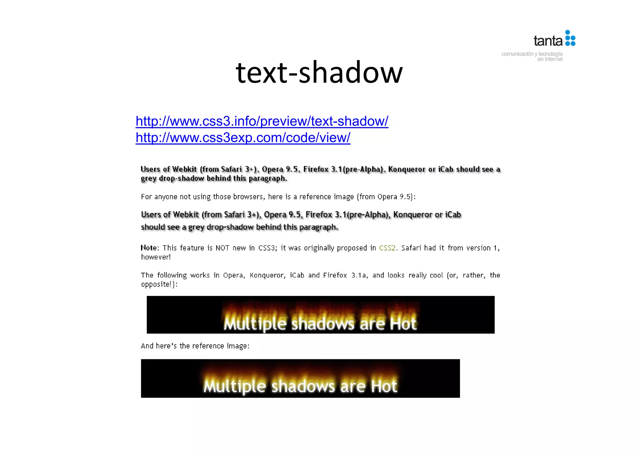 text‐shadow
                text shadow
http://www.css3.info/preview/text shadow/
http://www css3 info/preview/text-shadow/
http://www.css3exp.com/code/view/
 
