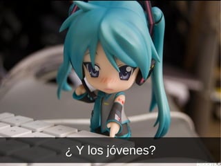 ¿ Y los jóvenes? 