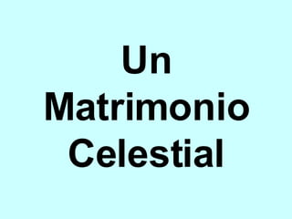 Un Matrimonio Celestial 