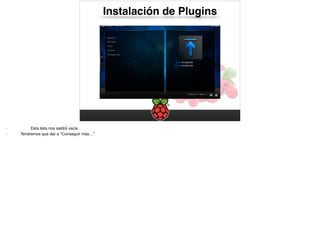 Instalación de Plugins
- Esta lista nos saldrá vacía 

- Tendremos que dar a “Conseguir más…”
 