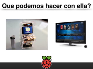 Que podemos hacer con ella?
 