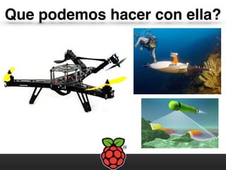 Que podemos hacer con ella?
 