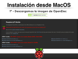 Instalación desde MacOS
1º - Descargamos la imagen de OpenElec
 