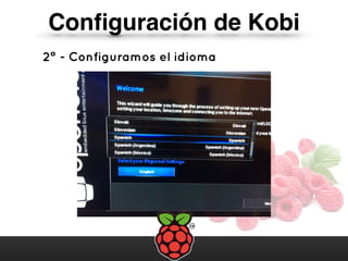 Conﬁguración de Kobi
2º - Configuramos el idioma
 